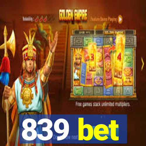 839 bet